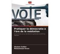 Pratiquer La Démocratie À L'ère De La Médiation