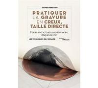 Pratiquer la gravure en creux, taille directe Olivier Dekeyser (Auteur)
