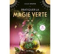 Pratiquer la magie verte Intuitive Ozalée (Auteur)