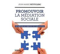 Pratiquer La Médiation Sociale - Un Métier Au Service Du Lien Social