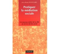 Pratiquer la médiation sociale : Un nouveau métier de la ville au service du lien social