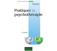 Pratiquer la psychothérapie - 3e éd.