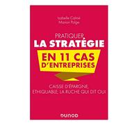 Pratiquer la stratégie en 11 cas d'entreprises