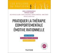 Pratiquer la thérapie comportementale émotive rationnelle (REBT)