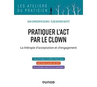 Pratiquer l'ACT par le clown: La thérapie d'acceptation et d'engagement