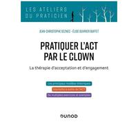 Pratiquer L'act Par Le Clown - La Thérapie D'acceptation Et D'engagement