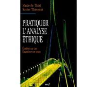 Pratiquer l'analyse éthique : Etudier un cas, examiner un texte