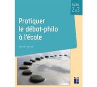 Pratiquer le débat-philo à l'école Cycles 2 et 3 + resources numériques Patrick Tharrault (Auteur)