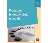 Pratiquer le débat-philo à l'école Cycles 2 et 3 + resources numériques - Patrick Tharrault - Retz Eds - broché - Essai