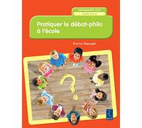 Pratiquer le débat-philo à l'école (nouvelle édition conforme aux programmes 2016): Cycles 2 et 3