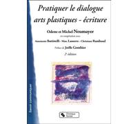 Pratiquer le dialogue - arts plastiques - ecriture - Odette Neumayer - Chronique Sociale - broché - Guide
