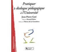 Pratiquer le dialogue pedagogique a l universite J PIERRE GATE (Auteur)