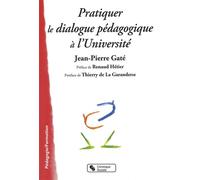 Pratiquer le dialogue pedagogique a l universite - J PIERRE GATE - Chronique Sociale - broché - Etude