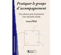 Pratiquer le groupe d'accompagnement Gérard Wiel (Auteur)