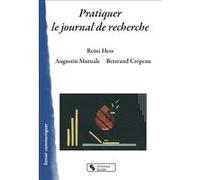 Pratiquer le journal de recherche Remi Hess (Auteur), Augustin Mutuale (Auteur), Bertrand Crépeau (Auteur)