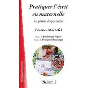 Pratiquer L'écrit En Maternelle - Le Plaisir D'apprendre