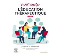 Pratiquer l'éducation thérapeutique Equipe&Patients - Xavier de La Tribonnière - Elsevier Masson - broché - Scolaire / Universitaire