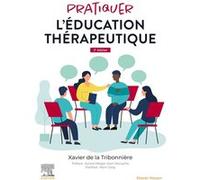 Pratiquer l'éducation thérapeutique Xavier de La Tribonnière (Auteur)
