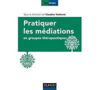 Pratiquer les médiations en groupes thérapeutiques