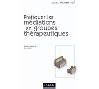 Pratiquer les médiations en groupes thérapeutiques