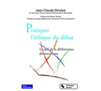 Pratiquer l'éthique du débat: Le défi de la délibération démocratique