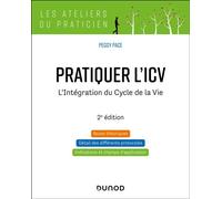 Pratiquer l'ICV L'Intégration du Cycle de la Vie (Lifespan Integration) - 2nde édition - Peggy Pace - Dunod - broché - Manuel