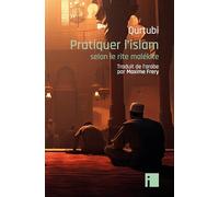 Pratiquer l'islam: selon le rite malékite