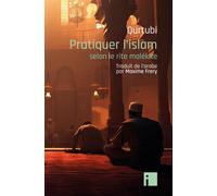 Pratiquer l'islam Selon le rite malékite - Abû Bakr Yahya Qurtubi - I Eds - broché - Essai