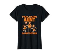 Pratiquer Tante au Travail Do Not Disturb Funny Aunt T-Shirt