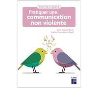 Pratiquer une communication non violente à l'école - Marie-Claude Bloch - Retz Eds - broché - Guide