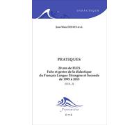 Pratiques 20 ans de FLES (Volume 3) - Faits et gestes de la didactique du Français Langue Etrangère et Seconde de 1995 à 2015 - Jean-Marc Defays - Eme Et Intercommunications - broché - Essai