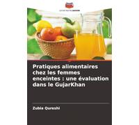 Pratiques alimentaires chez les femmes enceintes : une évaluation dans le GujarKhan