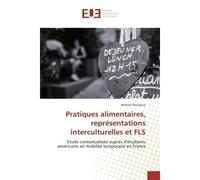 Pratiques alimentaires, représentations interculturelles et FLS - Marion FLEURANCE - Universitaires Europeennes - broché - Livre