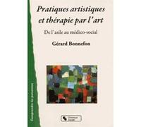 Pratiques artistiques et therapie par l'art Gérard Bonnefon (Auteur)