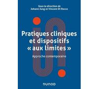 Pratiques Cliniques Et Dispositifs "Aux Limites - Approches Contemporaines
