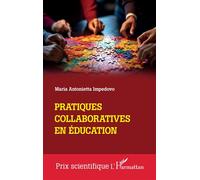 Pratiques collaboratives en éducation - Maria Antonietta Impedovo - L'harmattan - broché - Guide