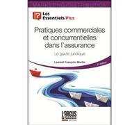 Pratiques commerciales et concurrentielles dans l'assurance Laurent François-Martin (Auteur)