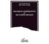 Pratiques Coopératives Et Mutations Sociales - Colloque, Moncton, 30 Septembre-2 Octobre 1993