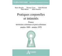 Pratiques Corporelles Et Intimités - France, Territoires Coloniaux Et Post-Coloniaux, 1880-1970