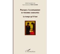 Pratiques d'accompagnement de personnes handicapées – Le temps qu'il faut – L'Harmattan
