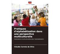 Pratiques d'alphabétisation dans une perspective multiculturelle: Implications multiculturelles dans l'alphabétisation