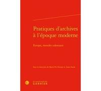 Pratiques d'archives à l'époque moderne Collectif (Auteur)