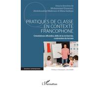Pratiques de classe en contexte francophone Orientations officielles, défis de la recherche, contraintes du terrain - Mohamed Essaouri - L'harmattan - broché - Essai