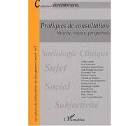 Pratiques de consultation Histoire, enjeux, perspectives - Changement social N° 7 - Florence Giust-Desprairies - L'harmattan - broché - Etude