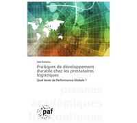 Pratiques de développement durable chez les prestataires logistiques Quel levier de Performance Globale ? - Said Kammas - P.academiques Francophones - broché - Essai