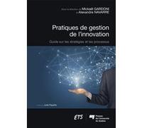 Pratiques de gestion de l'innovation Mickaël Gardoni (Auteur), Alexandre Navarre (Editeur général)
