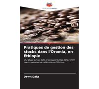 Pratiques de gestion des stocks dans l'Oromia, en Éthiopie: Une étude sur ses défis et ses opportunités dans l'Union des coopératives de caféiculteurs d'Oromia