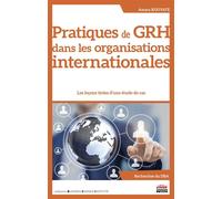 Pratiques de GRH dans les organisations internationales Les leçons tirées d'une étude de cas - Amara Kouyate - Ems Management Et Societes - broché - Etude