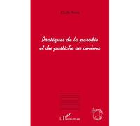 Pratiques de la parodie et du pastiche au cinéma - Cécile Sorin - L'harmattan - broché - Essai