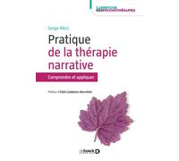 Pratiques de la thérapie narrative Comprendre et appliquer - Edith Goldbeter-Merinfeld - De Boeck Supérieur - broché - Guide